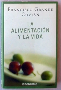 LA ALIMENTACIÓN Y LA VIDA - FRANCISCO GRANDE COVIÁN - ED. DEBATE 2001 - VER - Imagen 1 de 4