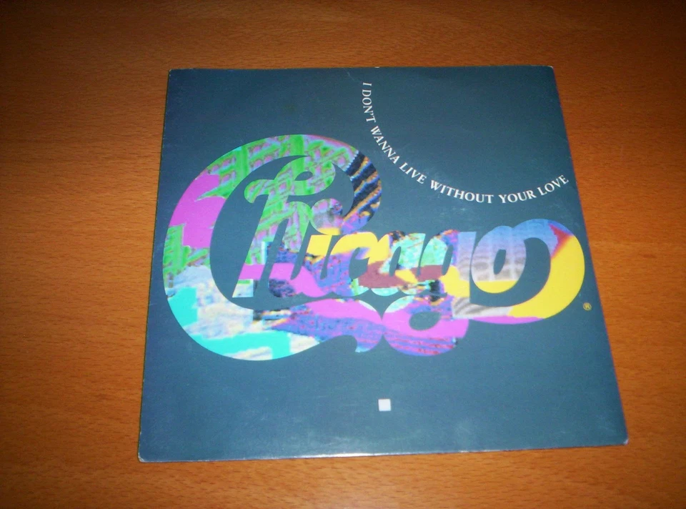 CHICAGO  :I DON'T WANNA LIVE WITHOUT YOUR LOV  PICTURE SLEEVE     7 INCH 45 1988 - Image 1 of 4