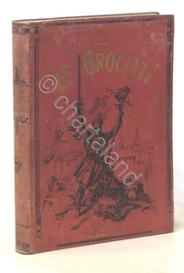 A. Michaud - Storia delle Crociate - Illustrazioni di Gustavo Doré - ed. 1909 - Foto 1 di 6
