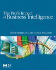 Profit Impact of Business Intelligence, Taschenbuch von Williams, Steve; William...