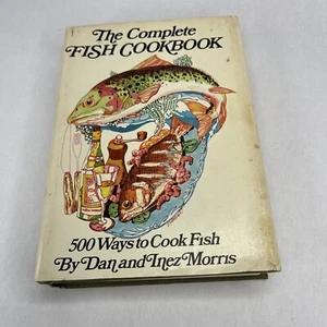 1972 The Complete Fish Cook Book 500 Ways to Cook Fish Dan & Inez Morris S8 - Bild 1 von 11