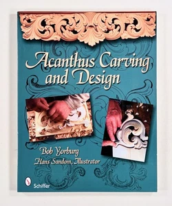 2010 ACANTHUS CARVING & DESIGN fancy furniture wood carving instruction SCHIFFER - Picture 1 of 11