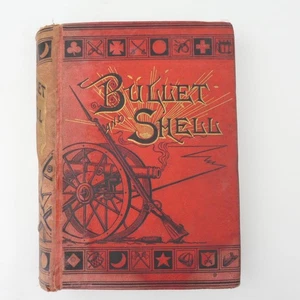 1883 Bullet and Shell Civil War as the Soldier saw it FIRST EDITION vintage book - Bild 1 von 11