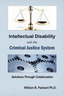 Intellectual Disability and the Criminal Justice System: Solutions through...