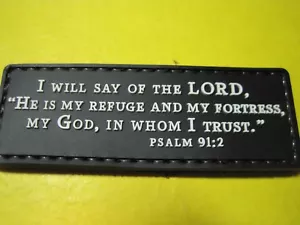 PSALM 91:2 MORALE PATCH "I WILL SAY OF THE LORD HE IS MY REFUGE" FREE SHIPPING!! - Picture 1 of 10