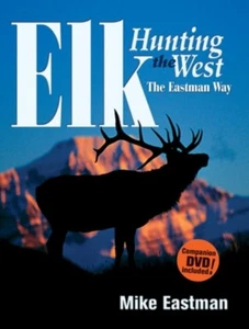 Elk Hunting the West by Mike Eastman (Hardcover, Illustrated) - New - Picture 1 of 1