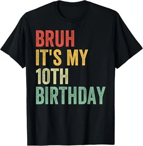 Bruh It's My 10th Birthday 10 Year Old Two Birthday T-Shirt - Picture 1 of 3