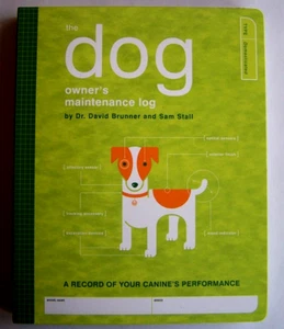 The Dog Owner's Maintenance Log: A Record of Your Canine's Performance - Owner's - Foto 1 di 1