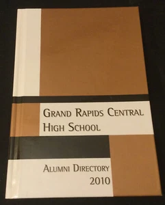 Grand Rapids Central High School Alumni Directory 2010 - BRAND NEW!! - Picture 1 of 6