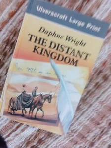 The Distant Kingdom (Hardcover, 1989) by Daphne Wright, LARGE PRINT - Picture 1 of 11