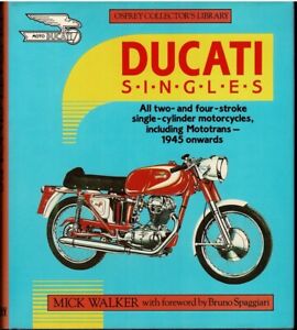 BOOK; DUCATI SINGLES by MICK WALKER with foreword by Bruno Spaggiari