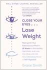 Close Your Eyes, Lose Weight: Reprogram Your Subconscious Mind in 12 Weeks to