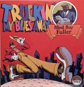 BLIND BOY FULLER - TRUCKIN MY BLUES AWAY  COVER ART BY R. CRUMB - LP - Picture 1 of 1