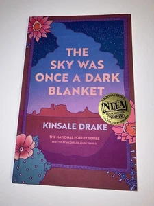 The Sky Was Once a Dark Blanket: Poems The National Poetry Series Kinsale Drake - Foto 1 di 1