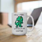 Cute Dinosaur Coffee Mug 15Oz Mug Need Coffee Birthday Office Mom Dad Gift