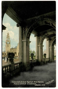 FRANCO BRITISH EXHIBITION, LONDON 1908 - COLONNADE, APPLIED ARTS PALACE Postkarte - Bild 1 von 1