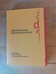 Petit Dictionnaire des Ecrivains du Gard - Collectif - Alcide (2009) - Bild 1 von 3