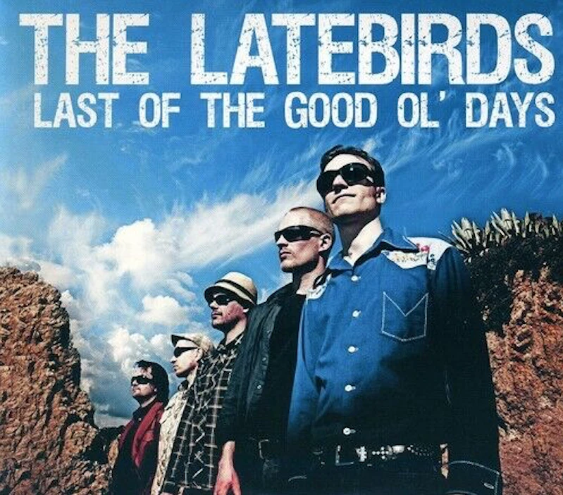 The Latebirds - Last Of The Good Ol' Days (CD, Digipak, 2011, Second Motion) - Image 1 of 1