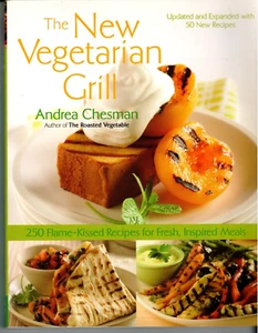 New Vegetarian Grill : 250 Flame-Kissed Recipes for Fresh, Inspired Meals by... - Bild 1 von 3