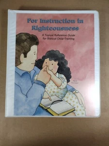 FOR INSTRUCTION IN RIGHTEOUSNESS: BIBLICAL CHILD-TRAINING By Pam Forster - Picture 1 of 14