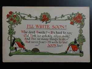 Verse: I'LL WRITE SOON! WHY DON'T I WRITE? It's HARD TO SAY c1906 Old Postcard - Picture 1 of 2