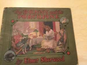 Very Rare 1st ed 1916, The Bunny and the Porcupine, Elmer Sherwood, h/c - Picture 1 of 8