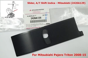 2420A129 Slider,A/T Shift Indica For Mitsubishi Triton Pajero 2008-15 - Picture 1 of 6