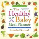 Healthy Baby Meal Planner - Paperback By Karmel, Annabel - Acceptable