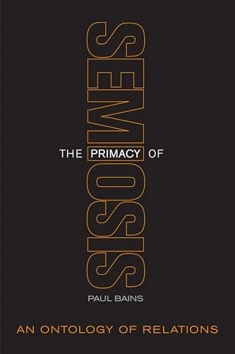 The Primacy of Semiosis : An Ontology of Relations - Image 1 of 1