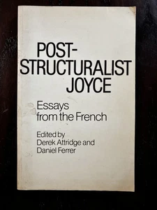 POST-STRUCTURALIST JOYCE: Essays From The French Derek Attridge Paperback 1984 - Picture 1 of 5