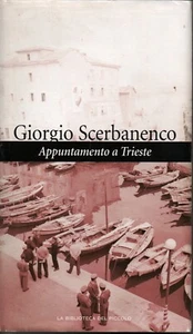 LX A4 - APPUNTAMENTO A TRIESTE di Giorgio Scerbanenco - Editoriale FVG 2004 - Foto 1 di 1