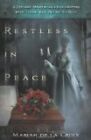 Restless in Peace: A Psychic Mortician's Encounters with Those Who Refuse to Res