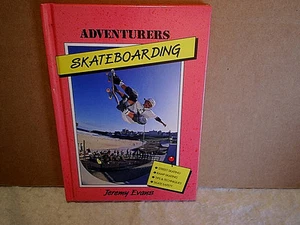 1993 SKATEBOARDING ADVENTURES HARDCOVER,jeremy evans,street skating,ramp,1st ed. - Picture 1 of 6