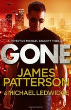 Gone: (Michael Bennett 6) By James Patterson. 9781780890098