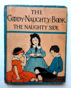 The Goody-Naughty Book by Sarah Cory Rippey 1913 - Two Sided Children's Picture - Picture 1 of 9