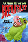 An Alien Ate Me for Breakfast, Eric Brown, Used; Good Book