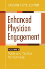 Carson F. Dye Enhanced Physician Engagement, Volume 2 (Paperback)