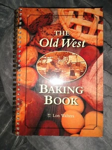 Cookbooks Ser.: The Old West Baking Book by Lon Walters (1996, Trade Paperback) - Picture 1 of 7
