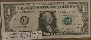BIRTHDAY ($1) NOTE - JULY 9, 1633 - SERIAL# G 16330079 - SERIES 2013 BID $19.99 - Picture 1 of 2