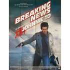 BREAKING NEWS French Movie Poster  - 47x63 in. - 2004 - Johnnie To, Richie Jen