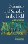 Scientists & Scholars In The Field: Studies In The History Of Fieldwork & Expedi