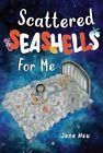 Scattered Seashells For Me by Jana Y. Hsu 9781838758653 | Brand New