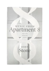 Music from Apartment 8 : New and Selected Poems Inscribed by John Stone • NF HC - Imagen 1 de 5