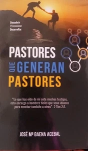 Pastores que generan pastores: Descubrir, Promocionar, Desarrollar -Jose M Baena - Imagen 1 de 1