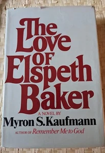 Myron S Kaufmann / Love Of Elspeth Baker 1st Edition/1st Printing 1982 VERY GOOD - Picture 1 of 3