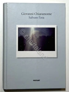 Libro Fotografico - G. Chiaramonte: Salvare l'Ora con testo di U. Fiori - 2018 - Picture 1 of 4