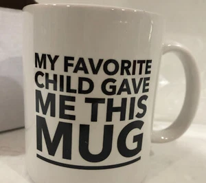 Mein Lieblingskind gab mir diese Tasse lustige Kaffeetasse - Geschenk für Mama oder Papa - Bild 1 von 3