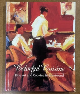 Colorful Cuisine Fine Art and Cooking in Brentwood HC 2001 Brentwood Academy TN - Picture 1 of 13