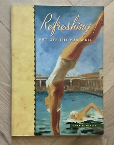 Refreshing! Art Off The Pub Wall. Charles Pickett.Ist Edition.Paperback.1990.