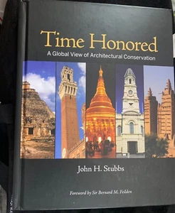 Time Honored:  A Global View of Architectural Conservation by John H Stubbs - Foto 1 di 2